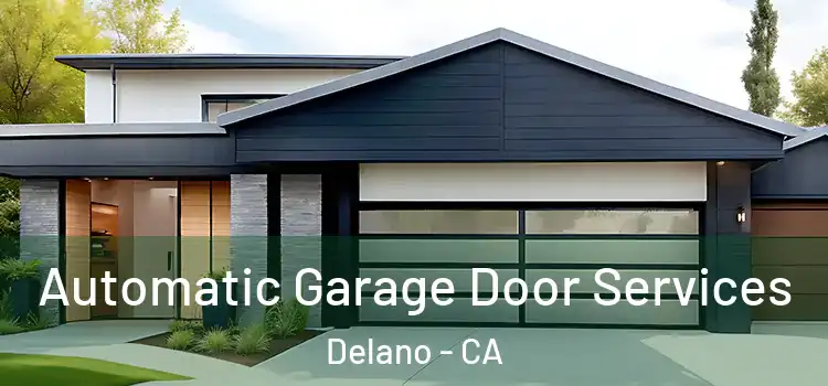  Automatic Garage Door Services Delano - CA