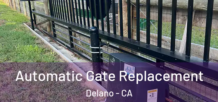  Automatic Gate Replacement Delano - CA