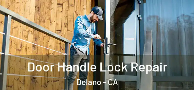 Door Handle Lock Repair Delano - CA