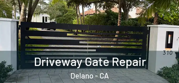 Driveway Gate Repair Delano - CA