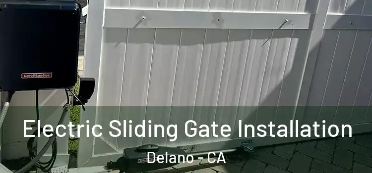  Electric Sliding Gate Installation Delano - CA