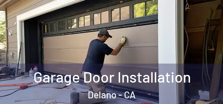  Garage Door Installation Delano - CA