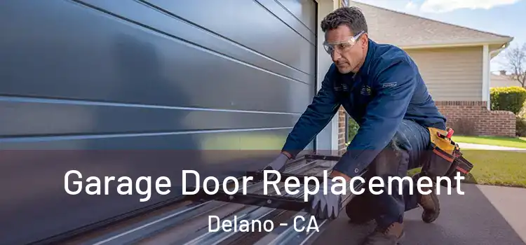  Garage Door Replacement Delano - CA