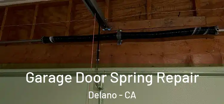  Garage Door Spring Repair Delano - CA