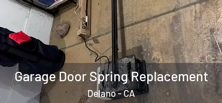  Garage Door Spring Replacement Delano - CA