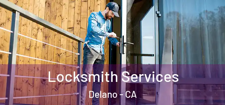  Locksmith Services Delano - CA