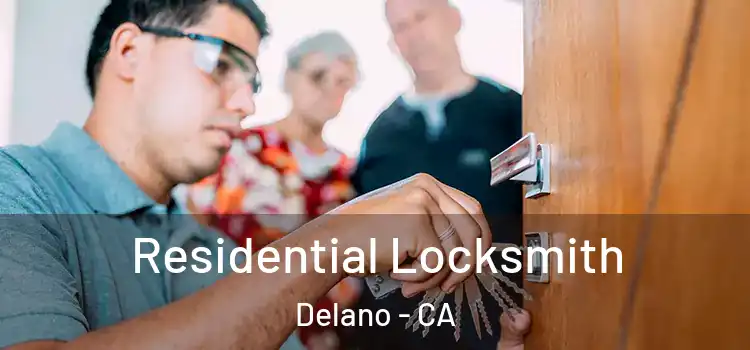  Residential Locksmith Delano - CA