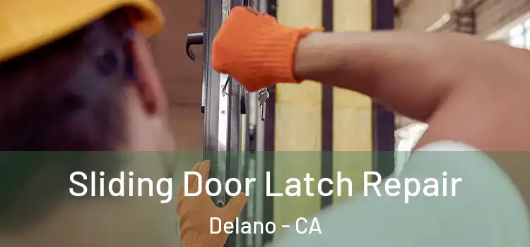 Sliding Door Latch Repair Delano - CA