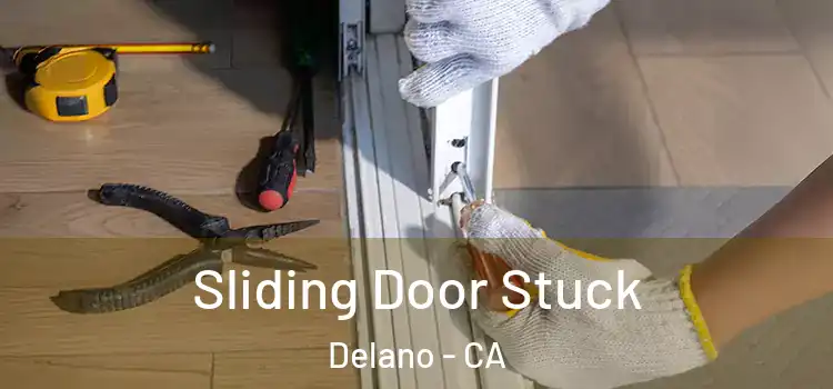  Sliding Door Stuck Delano - CA